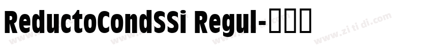 ReductoCondSSi Regul字体转换 ReductoCondSSi Regul字体转换